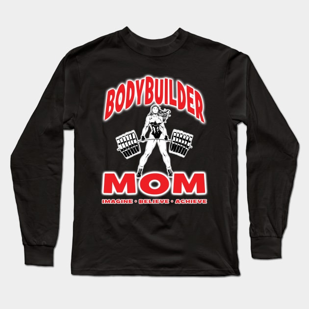 Motivational Bodybuilding Mom Fitness T-shirt Tee and Gifts Items Long Sleeve T-Shirt by Envision Styles